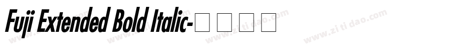 Fuji Extended Bold Italic字体转换